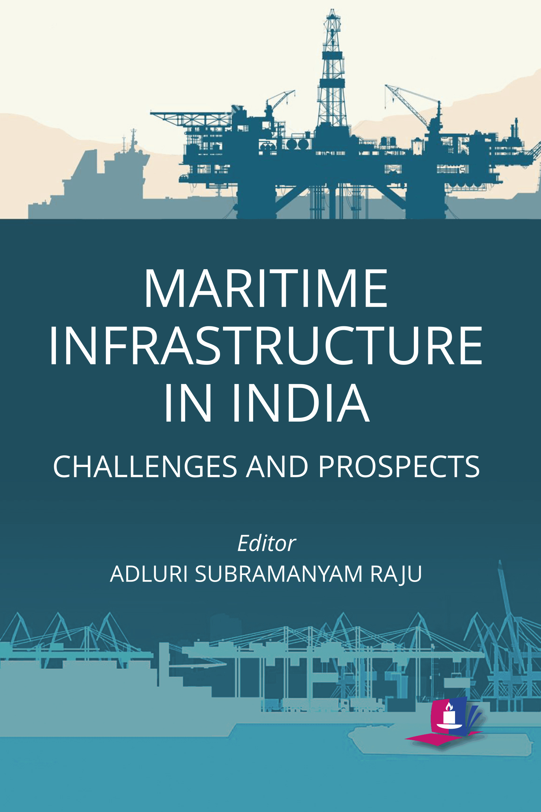 Maritime Infrastructure in India: Challenges and Prospects